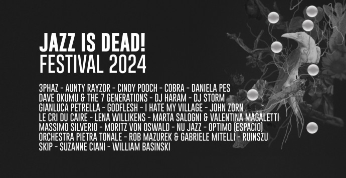 Jazz Is Dead! Festival Giorno 1 - 24/05 Marta Salogni & Valentina Magaletti, William Basinski, Moritz Von Oswald, Massimo Silverio, Lena Willikens, 3Phaz...